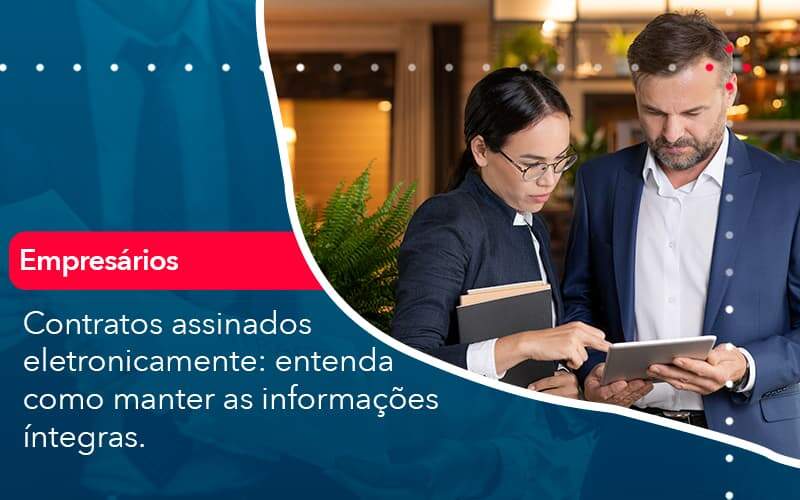 Contratos Assinados Eletronicamente Entenda Como Manter As Informacoes Integras 1 Organização Contábil Lawini - Escritório de Contabilidade em Uruguaiana-RS  | Guimarães Soluções Contábeis