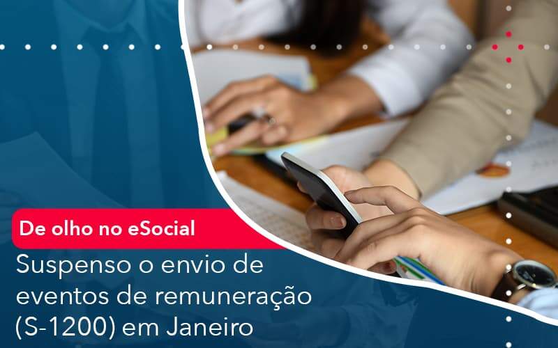 De Olho No E Social Suspenso O Envio De Eventos De Remuneracao S 1200 Em Janeiro Organização Contábil Lawini - Escritório de Contabilidade em Uruguaiana-RS  | Guimarães Soluções Contábeis