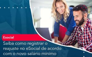 Saiba Como Registrar O Reajuste No E Social De Acordo Com O Novo Salario Minimo Organização Contábil Lawini - Escritório de Contabilidade em Uruguaiana-RS  | Guimarães Soluções Contábeis