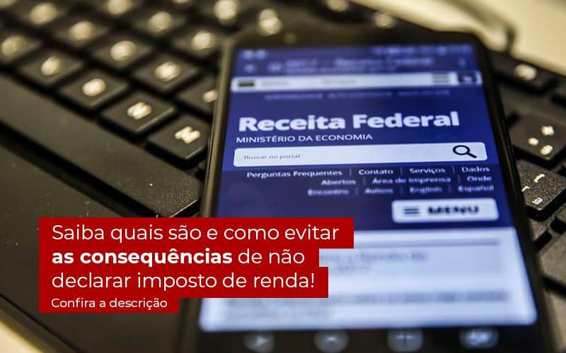 Nao Declarar O Imposto De Renda O Que Acontece Organização Contábil Lawini - Escritório de Contabilidade em Uruguaiana-RS  | Guimarães Soluções Contábeis