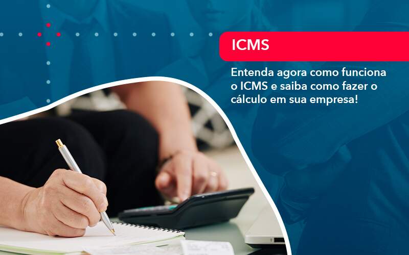 Entenda Agora Como Funciona O Icms E Saiba Como Fazer O Calculo Em Sua Empresa Organização Contábil Lawini - Escritório de Contabilidade em Uruguaiana-RS  | Guimarães Soluções Contábeis