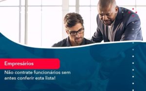 Nao Contrate Funcionarios Sem Antes Conferir Esta Lista 1 Organização Contábil Lawini - Escritório de Contabilidade em Uruguaiana-RS  | Guimarães Soluções Contábeis