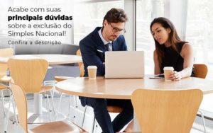 Acaba Com Suas Principais Duvidas Sobre A Exclusao Do Simples Nacional Post 1 Organização Contábil Lawini - Escritório de Contabilidade em Uruguaiana-RS  | Guimarães Soluções Contábeis