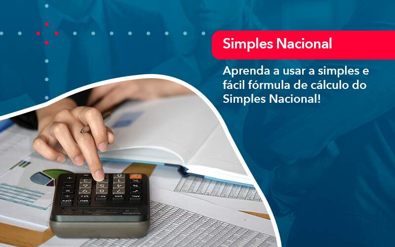 Aprenda A Usar A Simples E Facil Formula De Calculo Do Simples Nacional Organização Contábil Lawini - Escritório de Contabilidade em Uruguaiana-RS  | Guimarães Soluções Contábeis