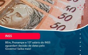 Bem Pronampe E 13 Salario Do Inss Aguardam Decisao De Datas Pelo Governo Saiba Mais 1 Organização Contábil Lawini - Escritório de Contabilidade em Uruguaiana-RS  | Guimarães Soluções Contábeis