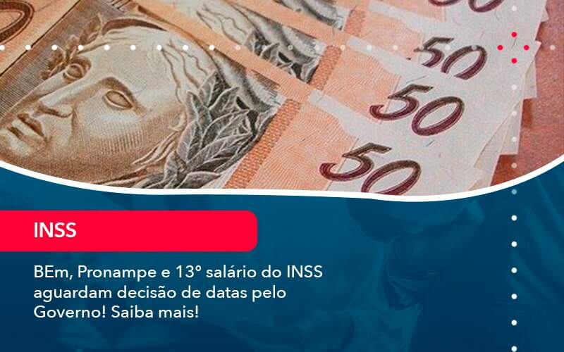 Bem Pronampe E 13 Salario Do Inss Aguardam Decisao De Datas Pelo Governo Saiba Mais 1 Organização Contábil Lawini - Escritório de Contabilidade em Uruguaiana-RS  | Guimarães Soluções Contábeis