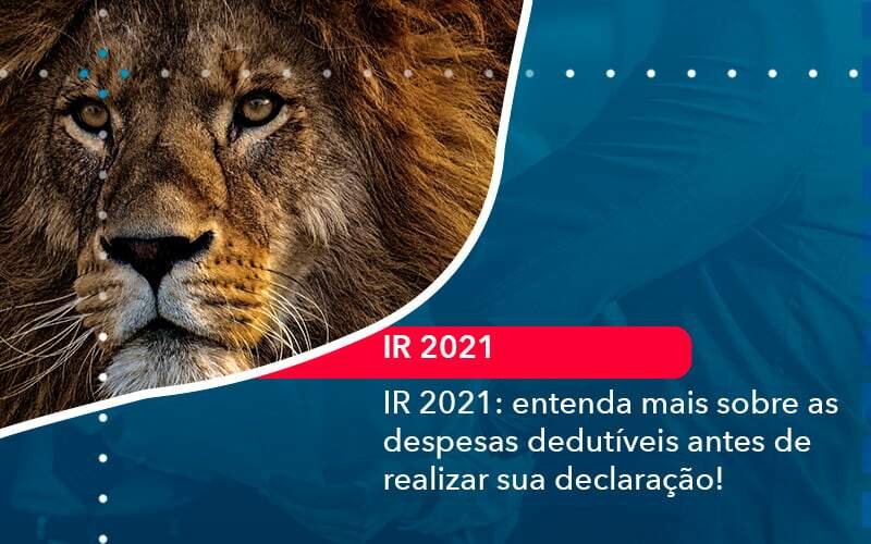 Ir 2021 Entenda Mais Sobre As Despesas Dedutiveis Antes De Realizar Sua Declaracao 1 Organização Contábil Lawini - Escritório de Contabilidade em Uruguaiana-RS  | Guimarães Soluções Contábeis