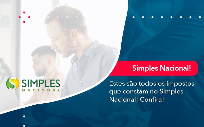 Simples Nacional Conheça Os Impostos Recolhidos Neste Regime (1) - Escritório de Contabilidade em Uruguaiana-RS  | Guimarães Soluções Contábeis