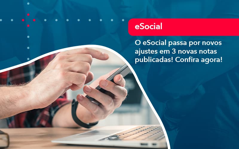 O E Social Passa Por Novos Ajustes Em 3 Novas Notas Publicadas Confira Agora (1) - Escritório de Contabilidade em Uruguaiana-RS  | Guimarães Soluções Contábeis