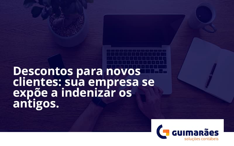 Descontos Para Novos Clientes Guimaraes - Escritório de Contabilidade em Uruguaiana-RS  | Guimarães Soluções Contábeis