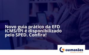 Novo Guia Pratico Da Efd Guimaraes - Escritório de Contabilidade em Uruguaiana-RS  | Guimarães Soluções Contábeis