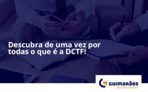 Dctf Guimaraes - Escritório de Contabilidade em Uruguaiana-RS  | Guimarães Soluções Contábeis