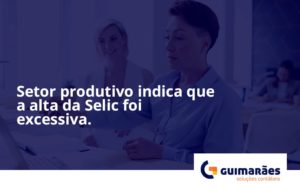 Setor Produtivo Indica Que A Alta Guimaraes - Escritório de Contabilidade em Uruguaiana-RS  | Guimarães Soluções Contábeis